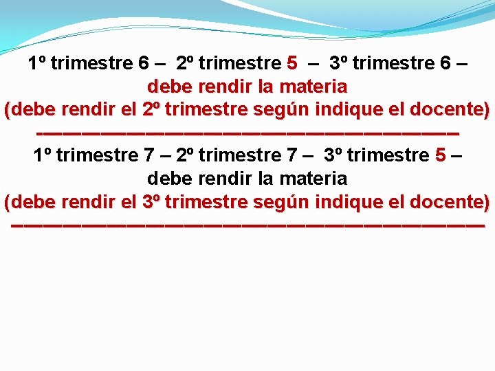 1º trimestre 6 – 2º trimestre 5 – 3º trimestre 6 – debe rendir 1º trimestre 6 – 2º trimestre 5 – 3º trimestre 6 – debe rendir