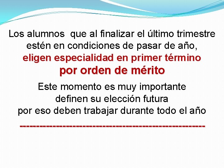 Los alumnos que al finalizar el último trimestre estén en condiciones de pasar de Los alumnos que al finalizar el último trimestre estén en condiciones de pasar de