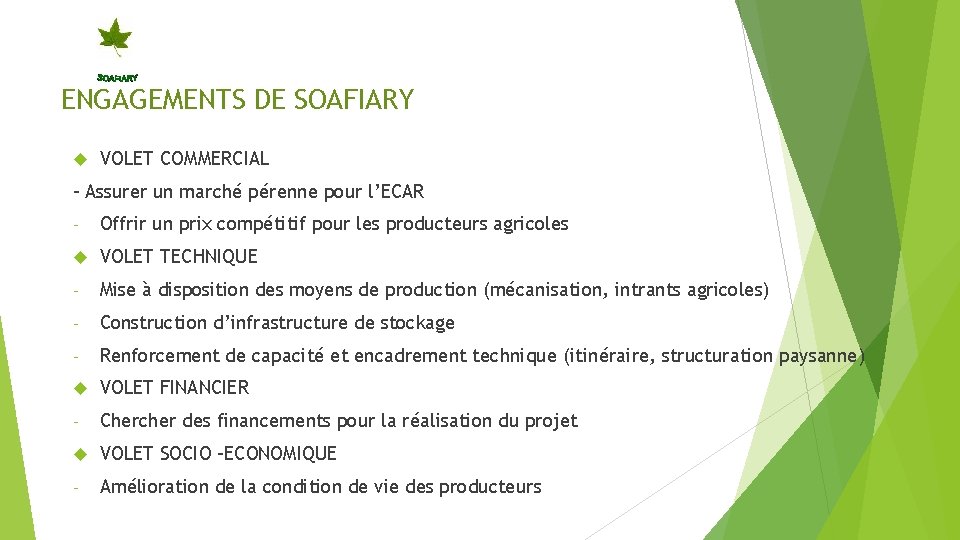 ENGAGEMENTS DE SOAFIARY VOLET COMMERCIAL - Assurer un marché pérenne pour l’ECAR - Offrir