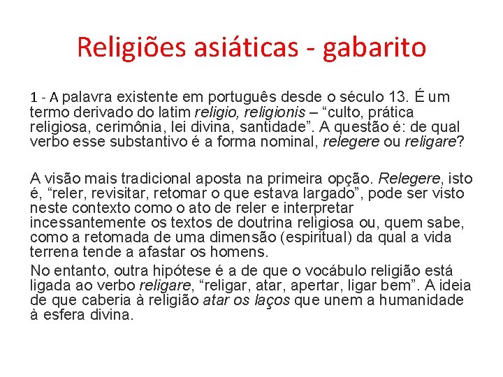 Religiões asiáticas - gabarito 1 - A palavra existente em português desde o século