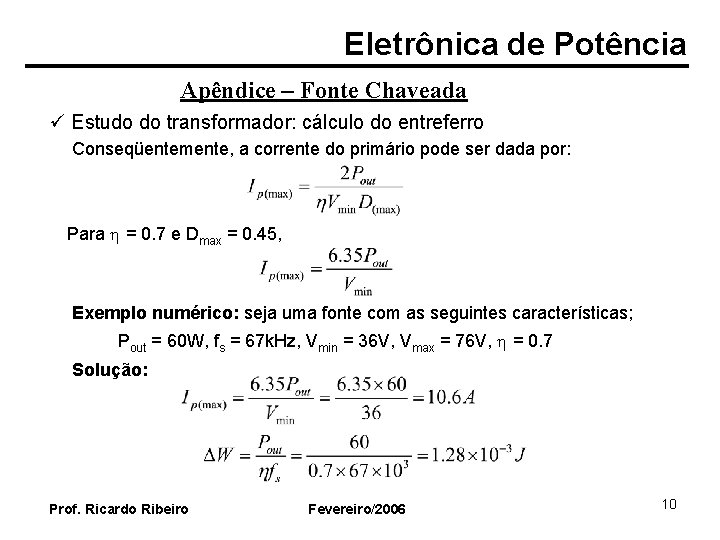 Eletrônica de Potência Apêndice – Fonte Chaveada ü Estudo do transformador: cálculo do entreferro