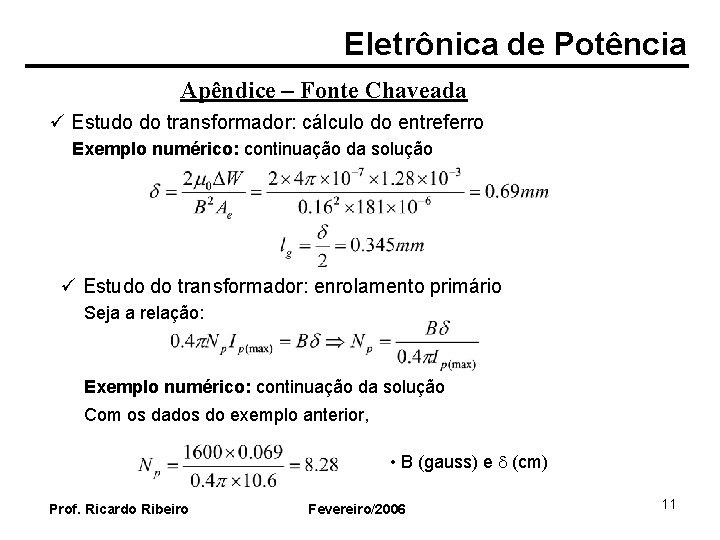 Eletrônica de Potência Apêndice – Fonte Chaveada ü Estudo do transformador: cálculo do entreferro