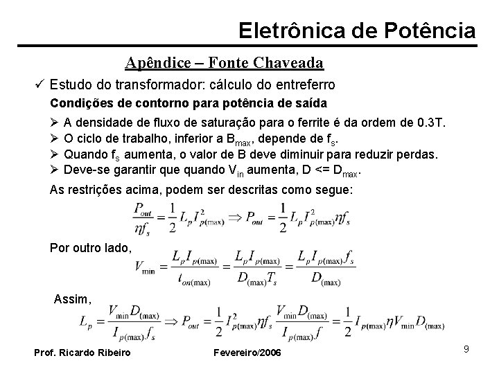 Eletrônica de Potência Apêndice – Fonte Chaveada ü Estudo do transformador: cálculo do entreferro