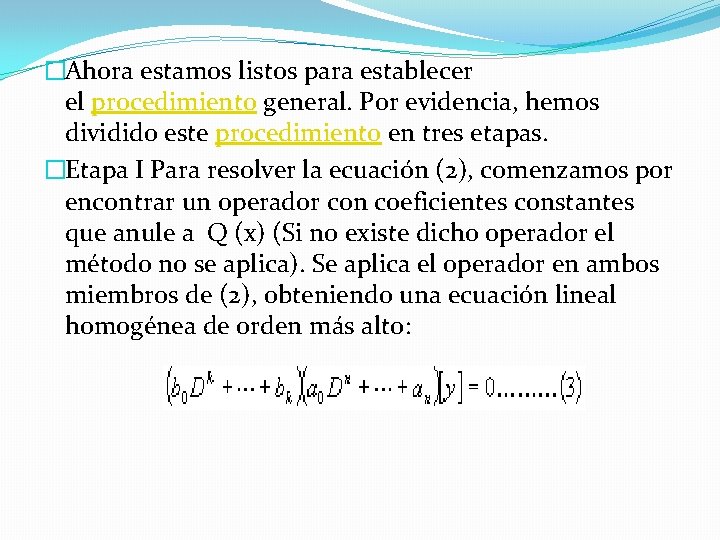 �Ahora estamos listos para establecer el procedimiento general. Por evidencia, hemos dividido este procedimiento