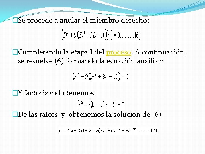 �Se procede a anular el miembro derecho: �Completando la etapa I del proceso. A