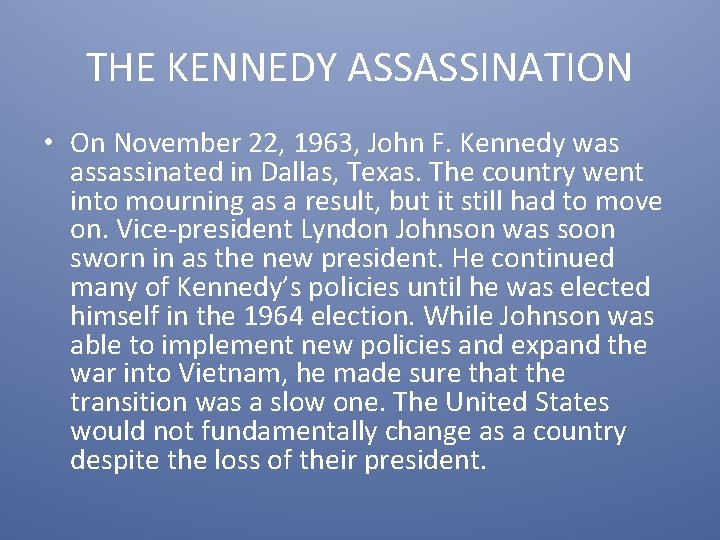 THE KENNEDY ASSASSINATION • On November 22, 1963, John F. Kennedy was assassinated in