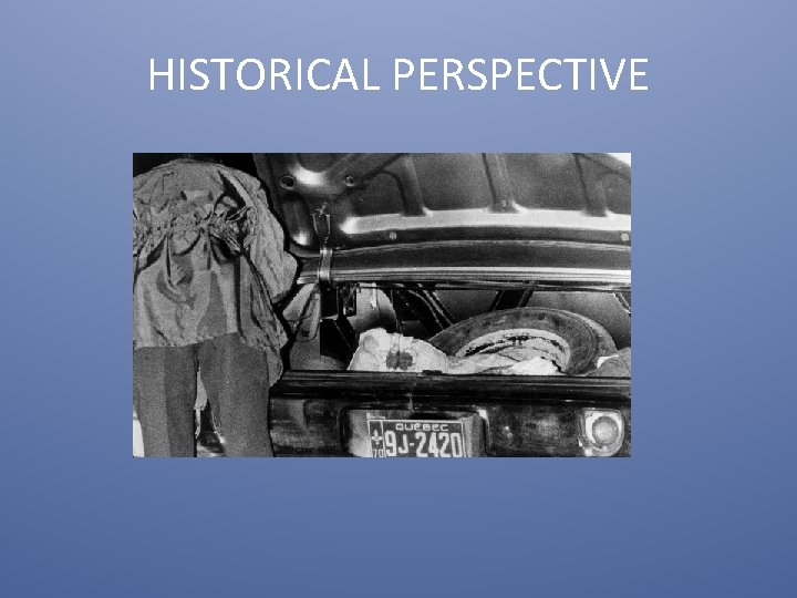 HISTORICAL PERSPECTIVE 