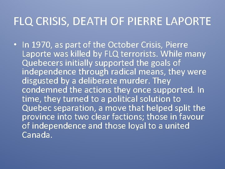 FLQ CRISIS, DEATH OF PIERRE LAPORTE • In 1970, as part of the October