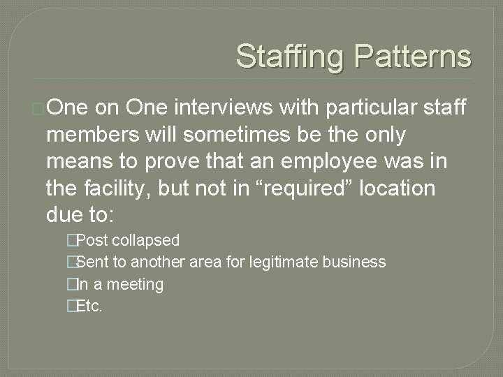 Staffing Patterns �One on One interviews with particular staff members will sometimes be the Staffing Patterns �One on One interviews with particular staff members will sometimes be the