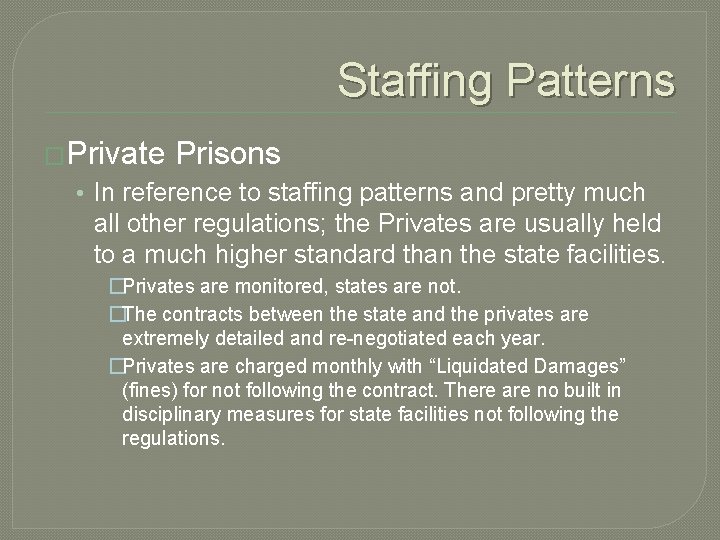 Staffing Patterns �Private Prisons • In reference to staffing patterns and pretty much all Staffing Patterns �Private Prisons • In reference to staffing patterns and pretty much all