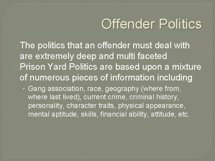 Offender Politics � The politics that an offender must deal with are extremely deep Offender Politics � The politics that an offender must deal with are extremely deep