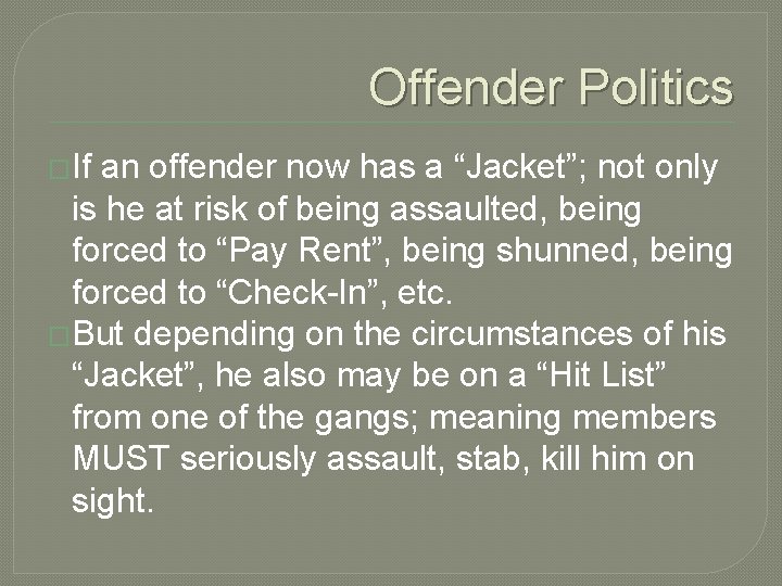 Offender Politics �If an offender now has a “Jacket”; not only is he at Offender Politics �If an offender now has a “Jacket”; not only is he at
