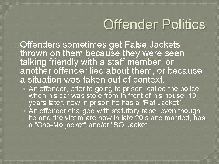 Offender Politics � Offenders sometimes get False Jackets thrown on them because they were Offender Politics � Offenders sometimes get False Jackets thrown on them because they were