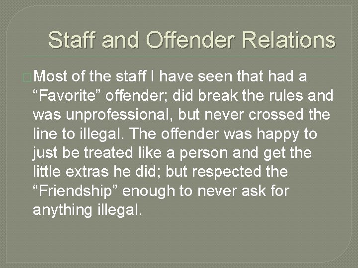 Staff and Offender Relations �Most of the staff I have seen that had a Staff and Offender Relations �Most of the staff I have seen that had a