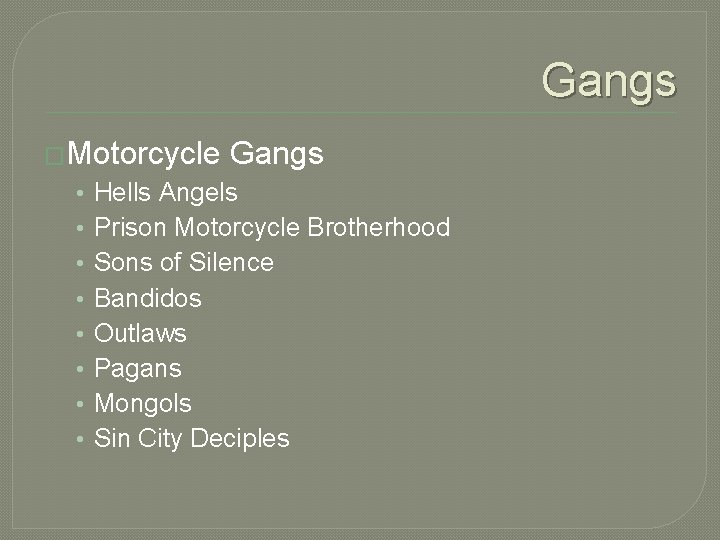 Gangs �Motorcycle • • Gangs Hells Angels Prison Motorcycle Brotherhood Sons of Silence Bandidos Gangs �Motorcycle • • Gangs Hells Angels Prison Motorcycle Brotherhood Sons of Silence Bandidos