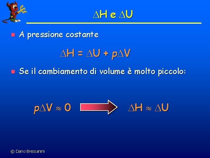  H e U n A pressione costante H = U + p V