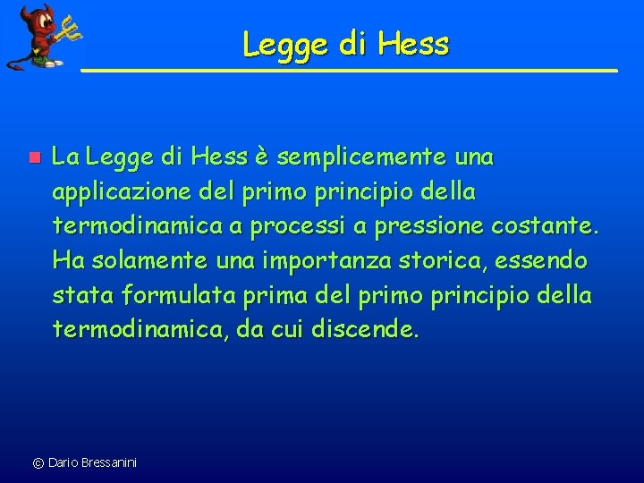 Legge di Hess n La Legge di Hess è semplicemente una applicazione del primo
