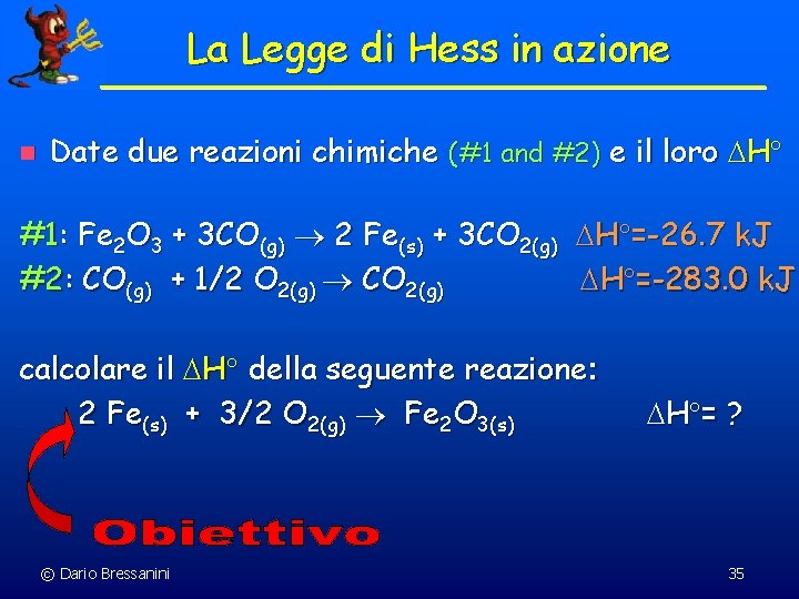 La Legge di Hess in azione n Date due reazioni chimiche (#1 and #2)
