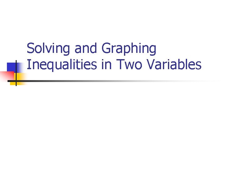 Solving and Graphing Inequalities in Two Variables 