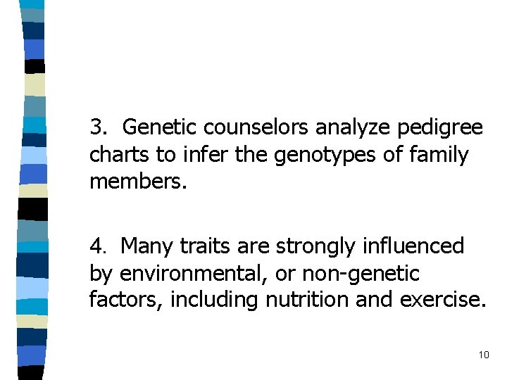 3. Genetic counselors analyze pedigree charts to infer the genotypes of family members. 4.