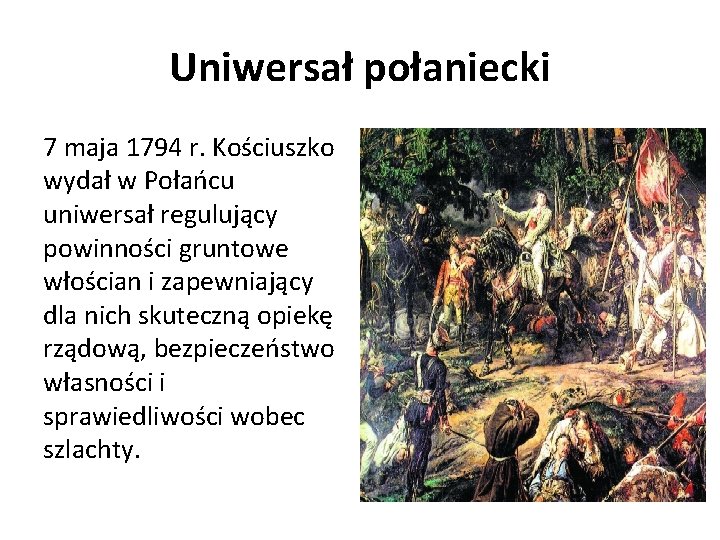 Uniwersał połaniecki 7 maja 1794 r. Kościuszko wydał w Połańcu uniwersał regulujący powinności gruntowe