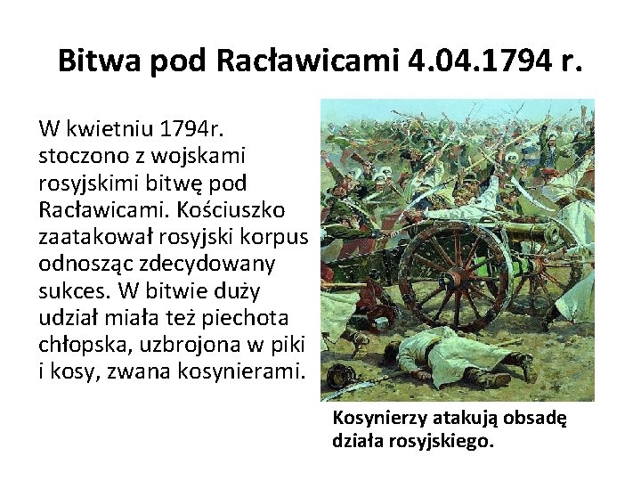 Bitwa pod Racławicami 4. 04. 1794 r. W kwietniu 1794 r. stoczono z wojskami