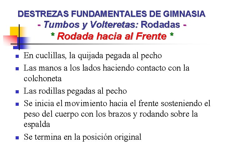 DESTREZAS FUNDAMENTALES DE GIMNASIA - Tumbos y Volteretas: Rodadas - * Rodada hacia al