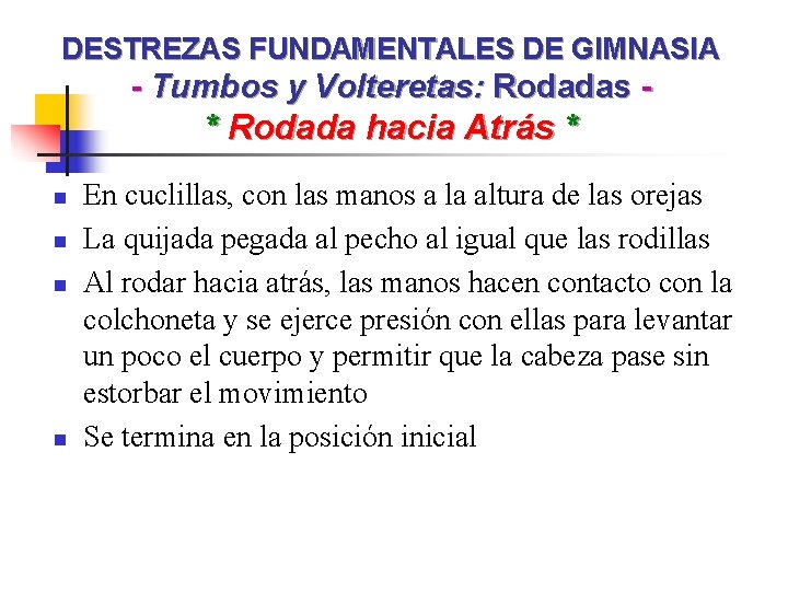 DESTREZAS FUNDAMENTALES DE GIMNASIA - Tumbos y Volteretas: Rodadas - * Rodada hacia Atrás