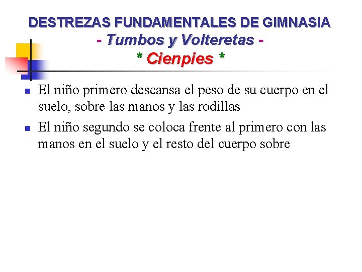 DESTREZAS FUNDAMENTALES DE GIMNASIA - Tumbos y Volteretas - * Cienpies * n n