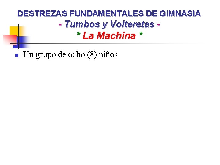 DESTREZAS FUNDAMENTALES DE GIMNASIA - Tumbos y Volteretas - * La Machina * n