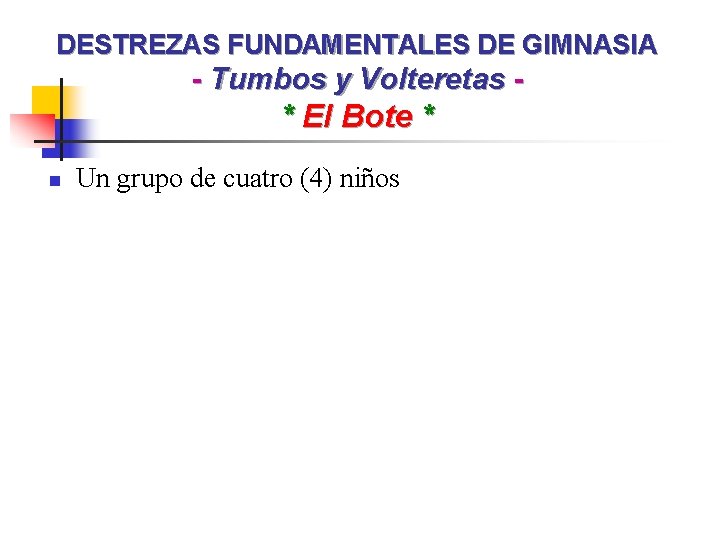 DESTREZAS FUNDAMENTALES DE GIMNASIA - Tumbos y Volteretas - * El Bote * n