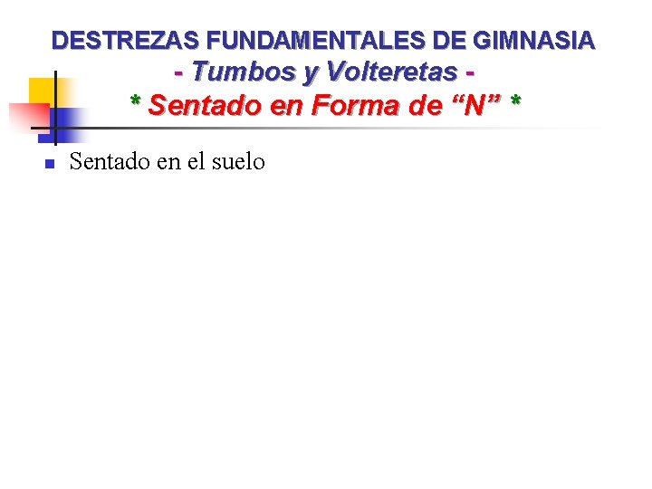 DESTREZAS FUNDAMENTALES DE GIMNASIA - Tumbos y Volteretas - * Sentado en Forma de