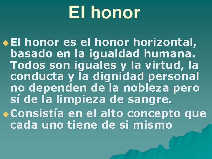 El honor u El honor es el honor horizontal, basado en la igualdad humana.