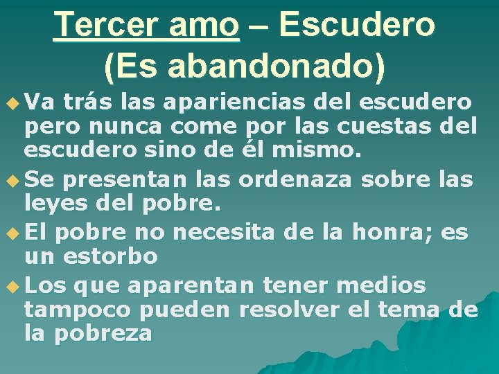 Tercer amo – Escudero (Es abandonado) u Va trás las apariencias del escudero pero Tercer amo – Escudero (Es abandonado) u Va trás las apariencias del escudero pero