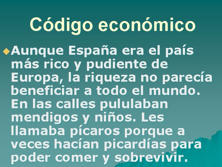 Código económico u. Aunque España era el país más rico y pudiente de Europa,