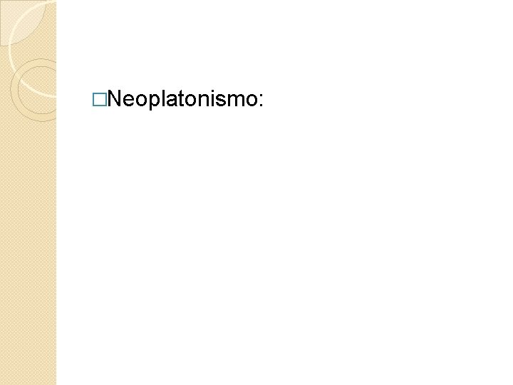 �Neoplatonismo: 