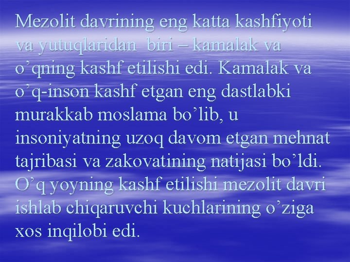 Mezolit davrining eng katta kashfiyoti va yutuqlaridan biri – kamalak va o’qning kashf etilishi