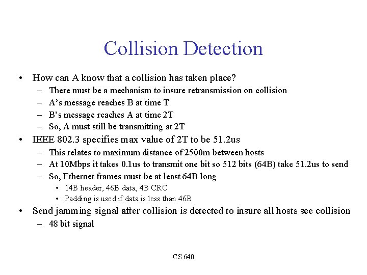 Collision Detection • How can A know that a collision has taken place? –