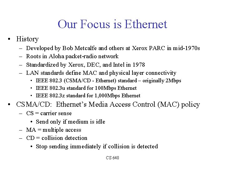 Our Focus is Ethernet • History – – Developed by Bob Metcalfe and others