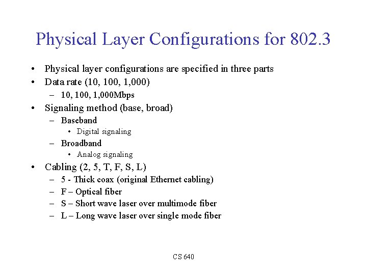 Physical Layer Configurations for 802. 3 • Physical layer configurations are specified in three