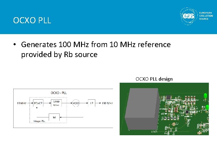OCXO PLL • Generates 100 MHz from 10 MHz reference provided by Rb source