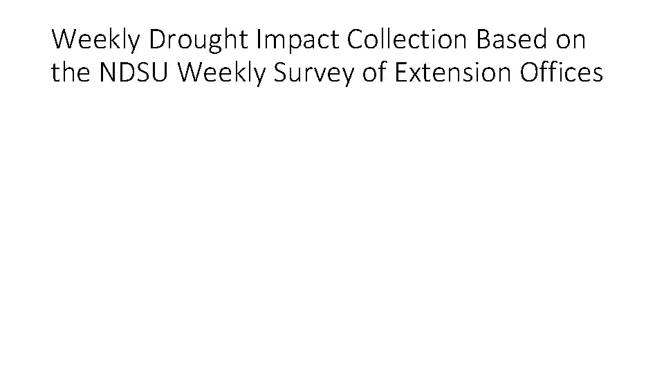 Weekly Drought Impact Collection Based on the NDSU Weekly Survey of Extension Offices 