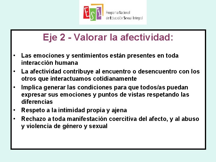 ESI Eje 2 - Valorar la afectividad: • Las emociones y sentimientos están presentes