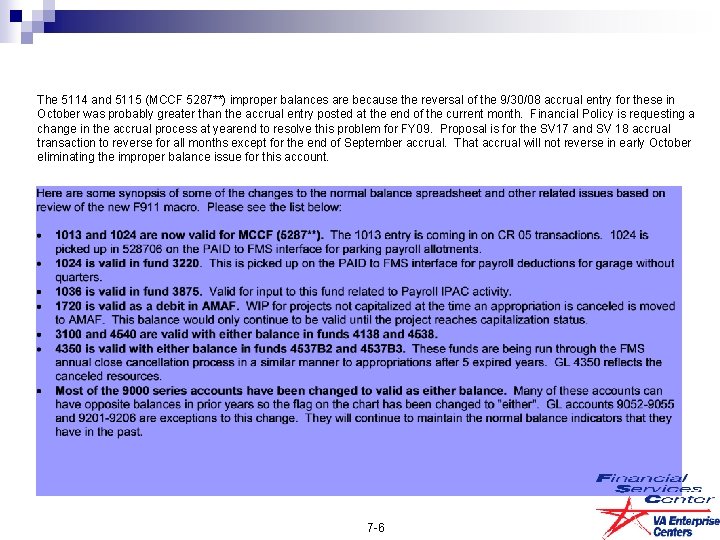 The 5114 and 5115 (MCCF 5287**) improper balances are because the reversal of the