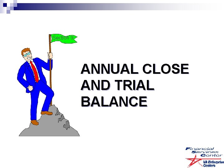 Section 9 ANNUAL CLOSE AND TRIAL BALANCE 