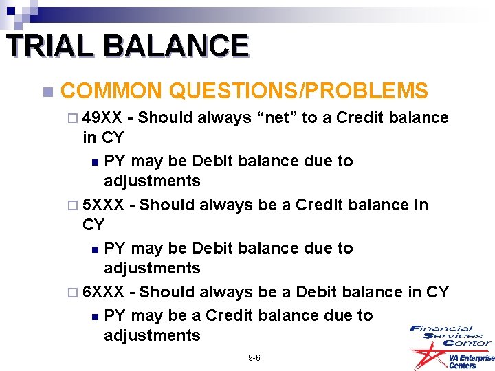 TRIAL BALANCE n COMMON QUESTIONS/PROBLEMS ¨ 49 XX - Should always “net” to a