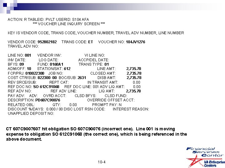 ACTION: R TABLEID: PVLT USERID: S 104 AFA *** VOUCHER LINE INQUIRY SCREEN ***