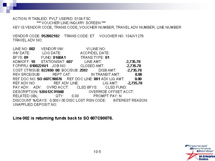 ACTION: R TABLEID: PVLT USERID: S 104 FSC *** VOUCHER LINE INQUIRY SCREEN ***