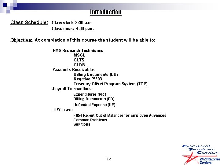 Introduction Class Schedule: Class start: 8: 30 a. m. Class ends: 4: 00 p.