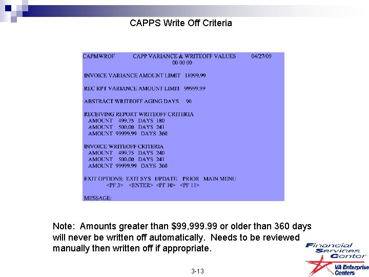 CAPPS Write Off Criteria Note: Amounts greater than $99, 999. 99 or older than